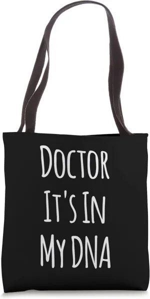 Doctor It's In My DNA Funny Doctor Tote Bag