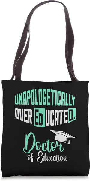 Doctorate Graduation Tshirt Doctor Of Education Graduate Tote Bag