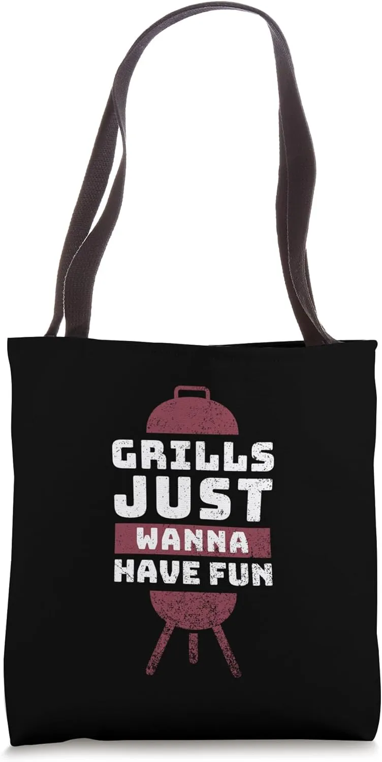 Grills Just Wanna Have Fun - Funny Distressed Grilling BBQ Tote Bag