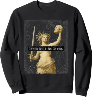 Grunge Girl Will Be Girls Medusa Feminist Shirts Womens Sweatshirt