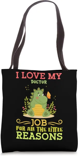 I Love My Doctor Job For All The Little Reasons Cute Dino Tote Bag