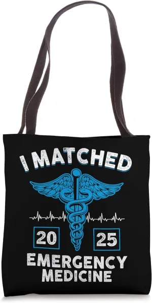 I Matched Emergency Medicine Match Day 2025 Residency Doctor Tote Bag