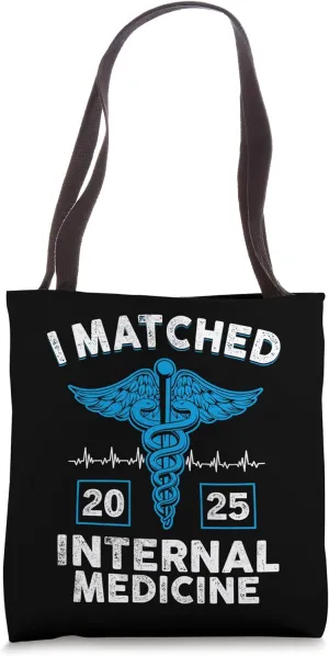 I Matched Internal Medicine Match Day 2025 Residency Doctor Tote Bag