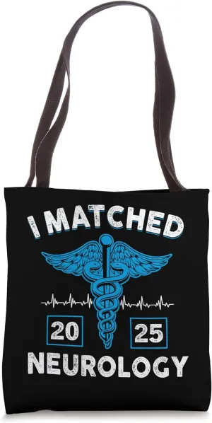 I Matched Neurology Match Day 2025 Residency Doctor Tote Bag