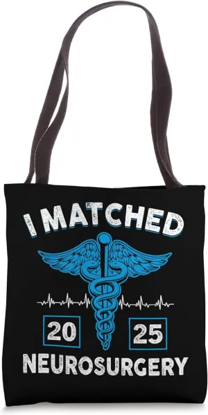 I Matched Neurosurgery Match Day 2025 Residency Doctor Tote Bag