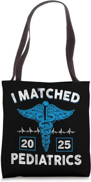 I Matched Pediatrics Match Day 2025 Residency Doctor Tote Bag