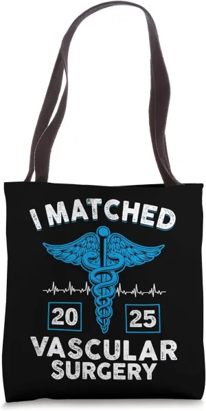 I Matched Vascular Surgery Match Day 2025 Residency Doctor Tote Bag