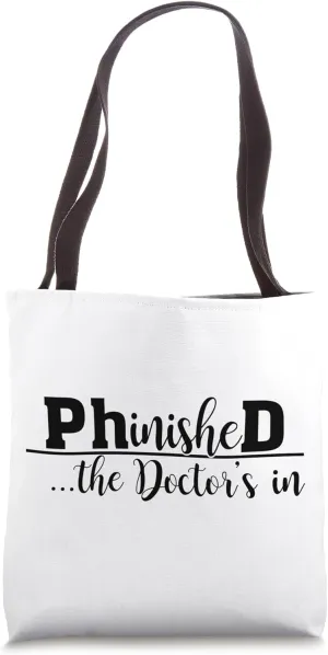 Phinished The Doctor's In PhD Graduate Graduation Day Grad Tote Bag