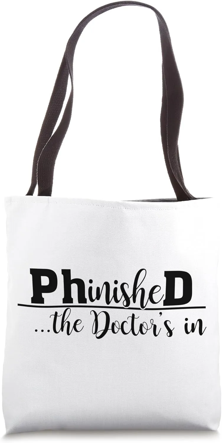 Phinished The Doctor's In PhD Graduate Graduation Day Grad Tote Bag