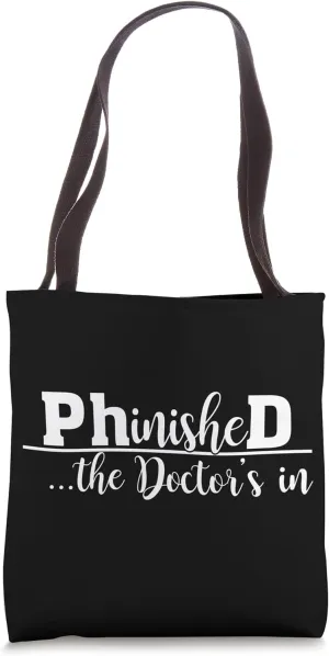 Phinished The Doctor's In PhD Graduate Graduation Day Grad Tote Bag