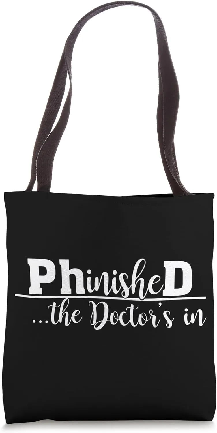 Phinished The Doctor's In PhD Graduate Graduation Day Grad Tote Bag