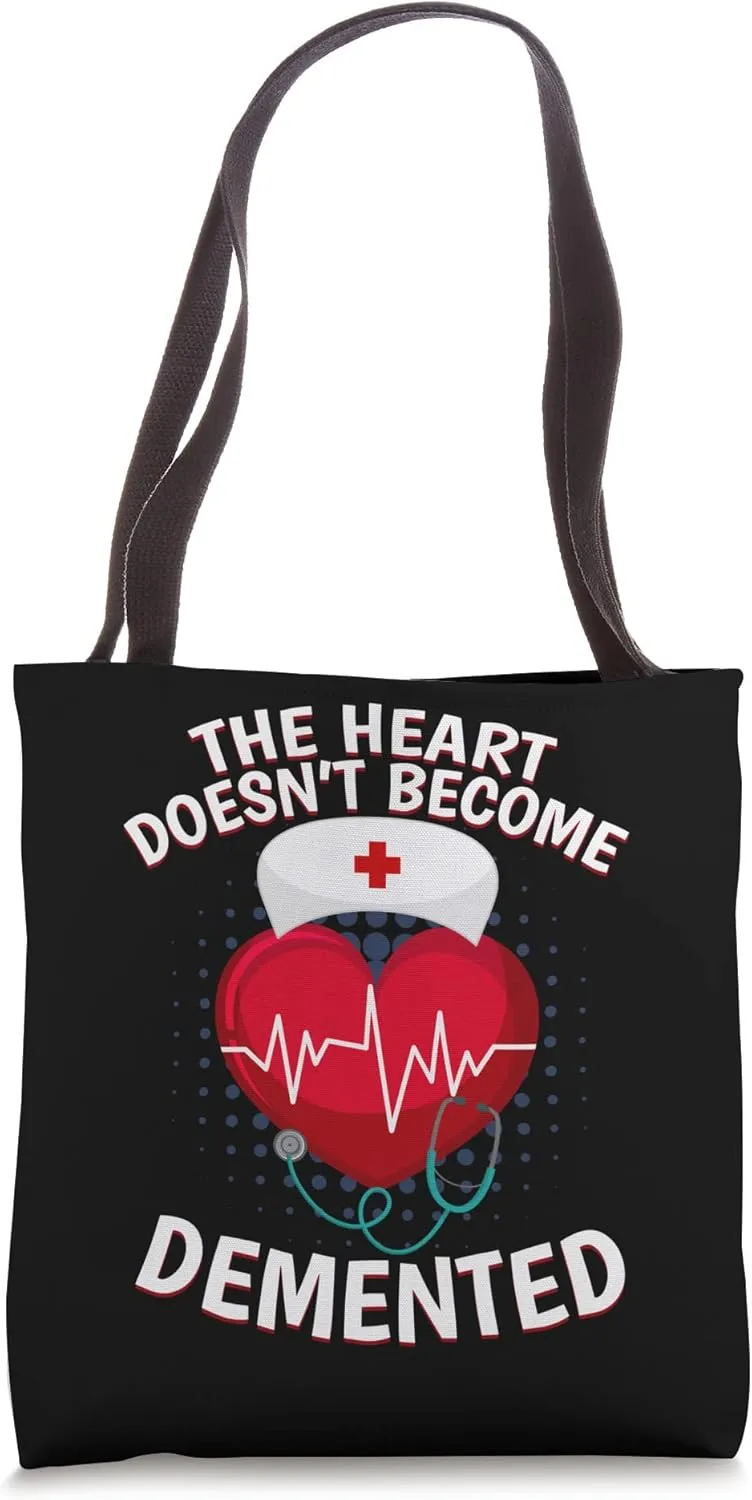 The Heart Doesn't Become Demented Stethoscope Doctor Nurse Tote Bag
