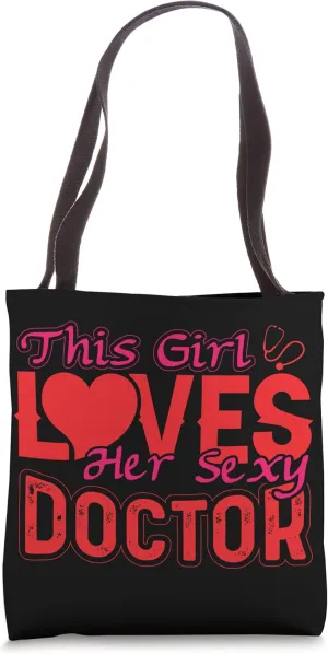 This girl loves her sexy doctor Tote Bag