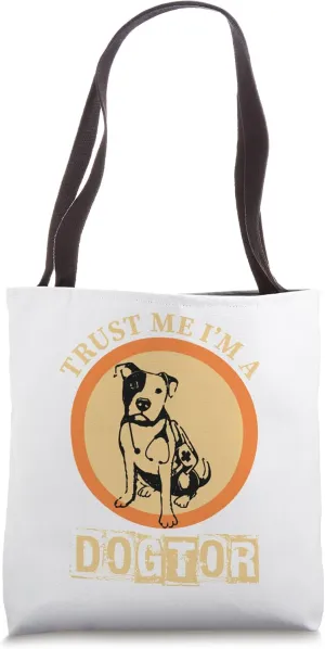 Trust Me I'm A Dogtor Funny Doctor Tote Bag