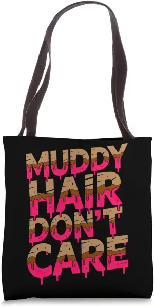 Women Muddy Hair Don't Care Mud Run Mudding Runner Muddy ATV Tote Bag