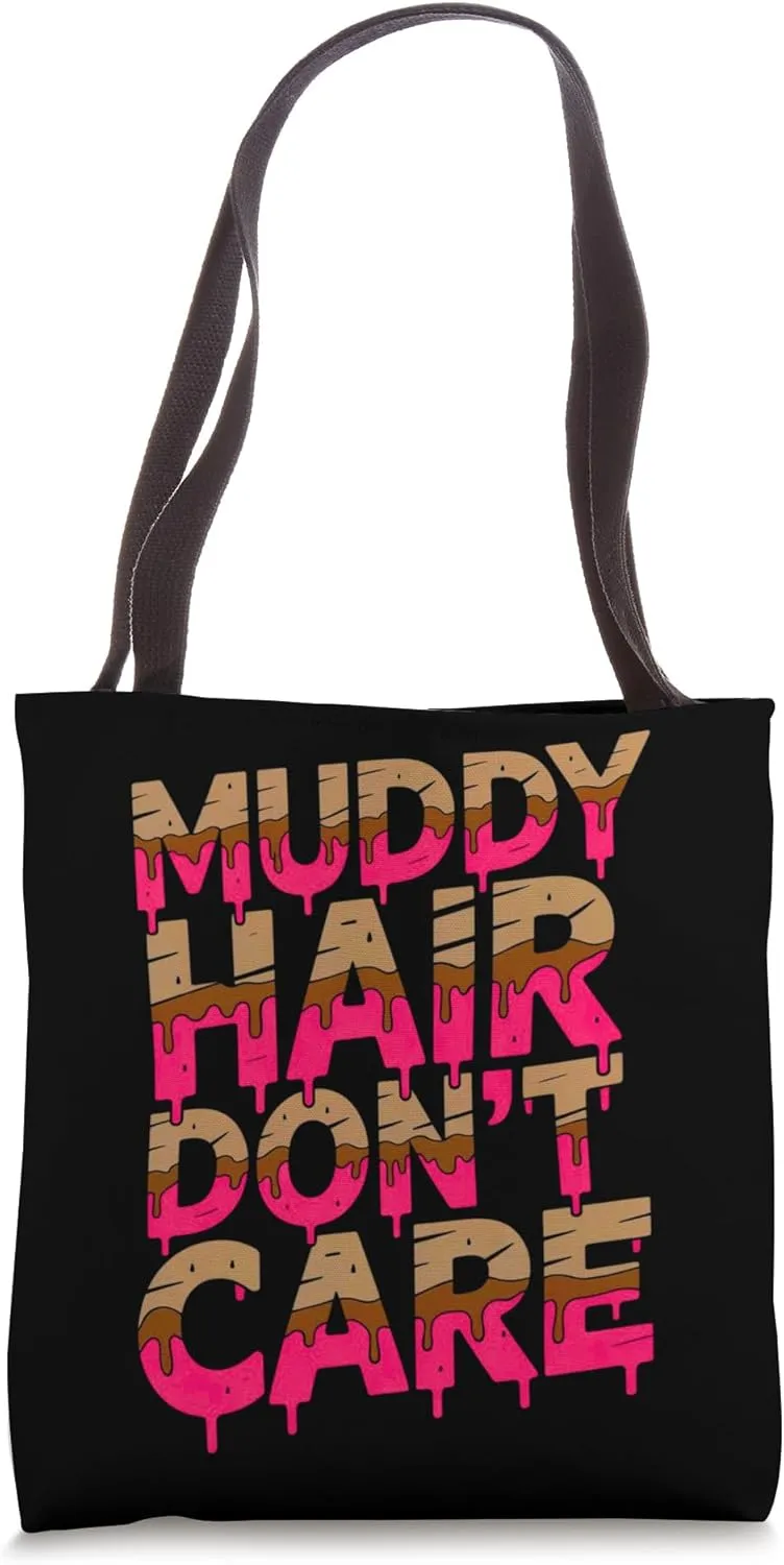 Women Muddy Hair Don't Care Mud Run Mudding Runner Muddy ATV Tote Bag